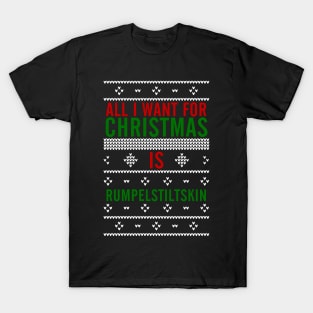 All I want for Christmas is Rumpelstiltskin T-Shirt